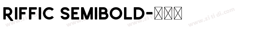 Riffic SemiBold字体转换